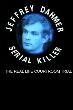 The Trial of Jeffrey Dahmer: Serial Killer's poster