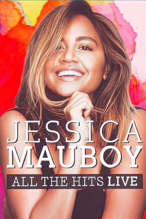 Jessica Mauboy: All the Hits Live's poster