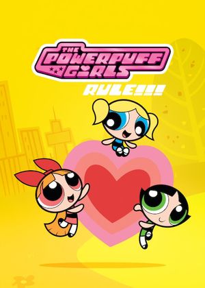 The Powerpuff Girls Rule!!!'s poster