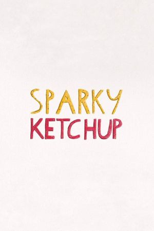 Sparky Ketchup's poster