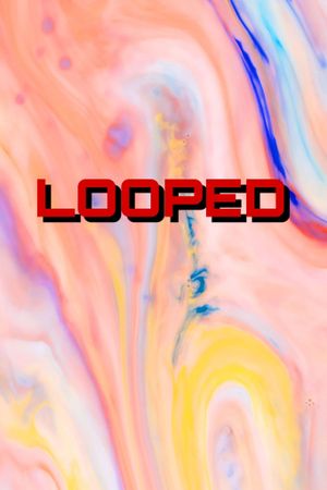 Looped's poster