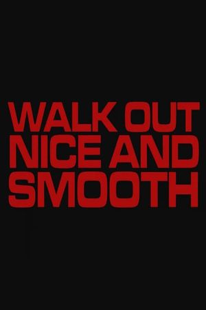 Walk Out Nice and Smooth's poster