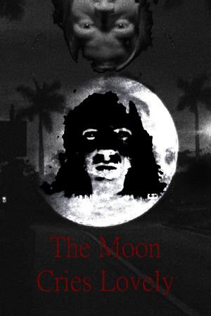 The Moon Cries Lovely's poster