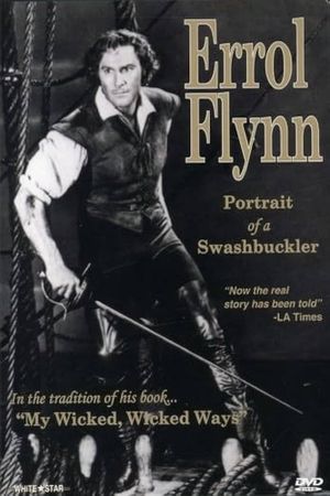 Errol Flynn: Portrait of a Swashbuckler's poster image