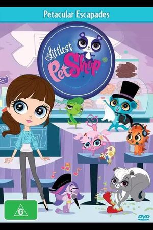 Littlest Pet Shop - Petacular Escapades's poster