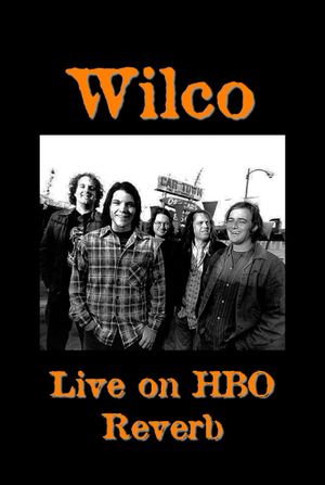 Wilco: Live on HBO Reverb's poster image