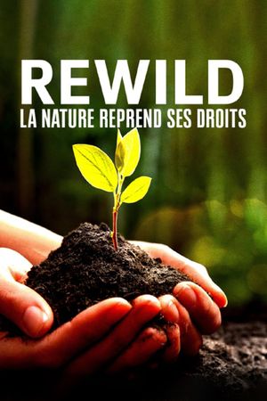 Rewild, la nature reprend ses droits's poster