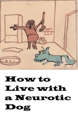 How to Live with a Neurotic Dog's poster