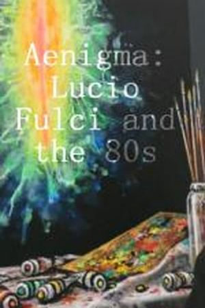 Aenigma: Lucio Fulci and the 80s's poster image