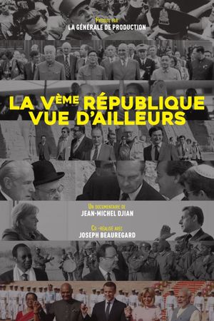 La Ve République vue d'ailleurs : Du général de Gaulle à Emmanuel Macron's poster