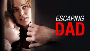 Escaping Dad's poster