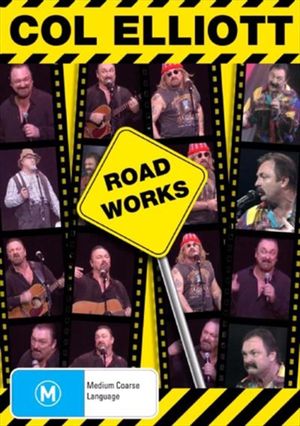 Col Elliott: Roadworks's poster
