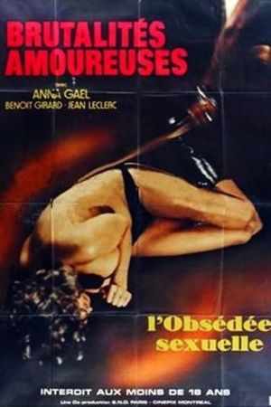 L'obsédée sexuelle (Brutalités amoureuses)'s poster image