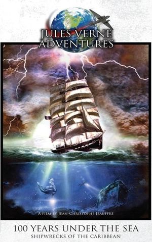 100 Years Under the Sea: Shipwrecks of the Caribbean's poster