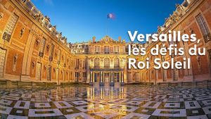 Versailles : Les défis du roi Soleil's poster