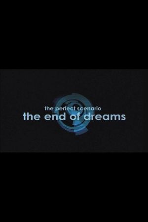 The Perfect Scenario: The End of Dreams's poster