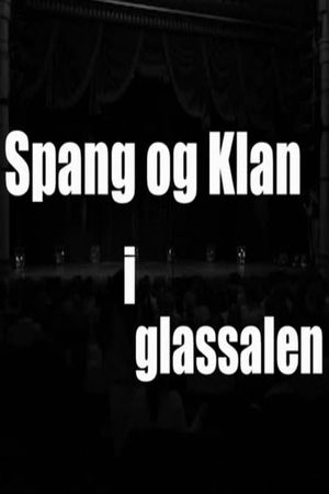 Spang og Klan i Glassalen's poster