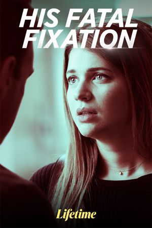 His Fatal Fixation's poster
