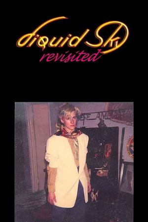 Liquid Sky Revisited's poster