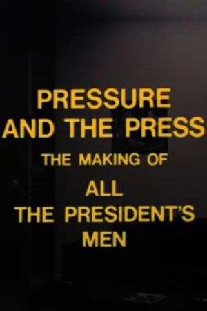 Pressure and the Press: The Making of 'All the President's Men''s poster image