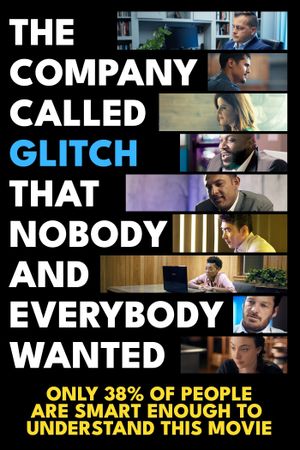 The Company Called Glitch That Nobody and Everybody Wanted's poster