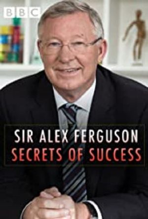 Sir Alex Ferguson: Secrets of Success's poster