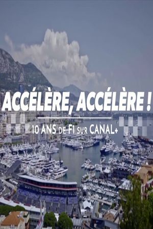 Accélère, accélère ! 10 ans de F1 sur Canal+'s poster