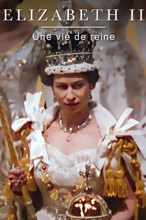 Elizabeth II : une vie de reine's poster image