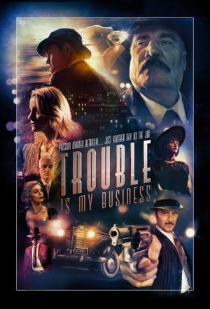 Trouble Is My Business's poster
