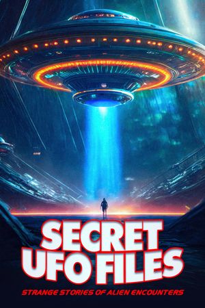 Secret UFO Files: Strange Stories of Alien Encounters's poster