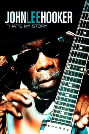 John Lee Hooker - That's My Story's poster