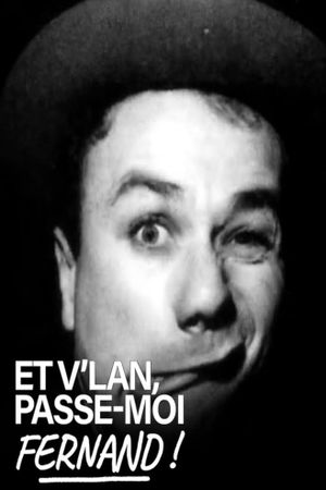 Et v'lan, passe-moi Fernand's poster image