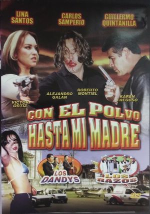 El cocaino, con el polvo hasta la madre's poster