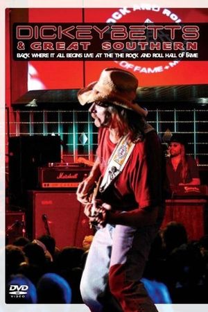 Dickey Betts & Great Southern: Back Where It All Begins Live At The Rock And Roll Hall Of Fame's poster