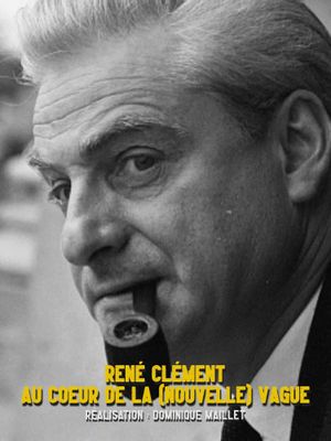 René Clément au cœur de la nouvelle vague's poster