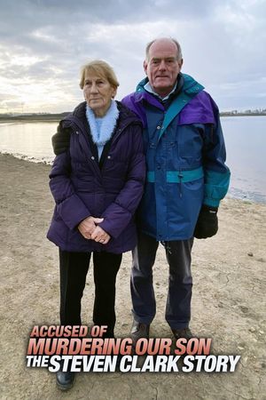 Accused of Murdering Our Son: The Steven Clark Story's poster