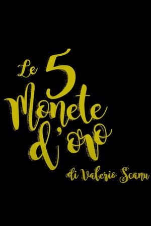 Le 5 Monete d'Oro's poster