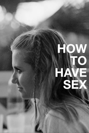 How to Have Sex's poster
