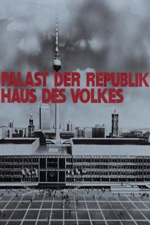 Palast der Republik – Haus des Volkes's poster