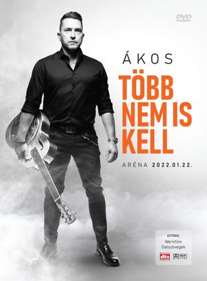 Ákos: Több Nem Is Kell's poster