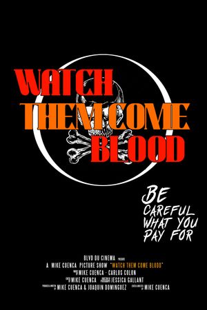 Watch Them Come Blood's poster