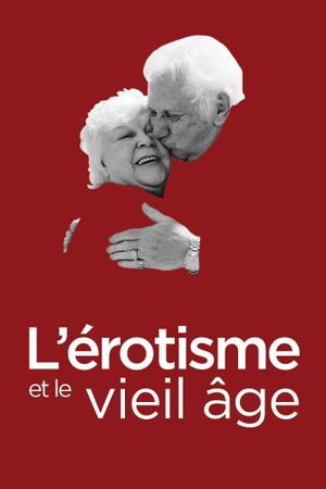L'érotisme et le vieil âge's poster