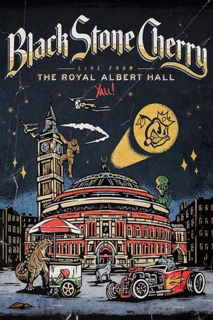 Black Stone Cherry - Live From The Royal Albert Hall... Y'All!'s poster