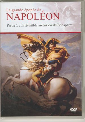 Napoléon : L’irrésistible ascension de Bonaparte's poster
