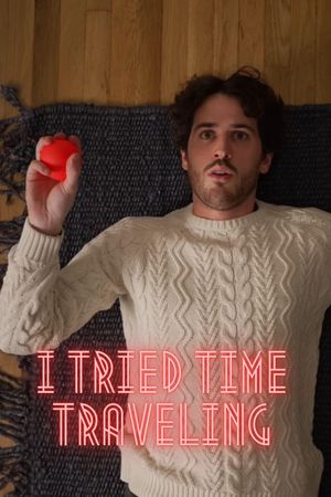 I Tried Time Traveling's poster