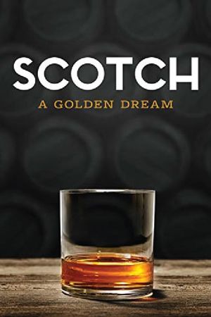 Scotch: A Golden Dream's poster