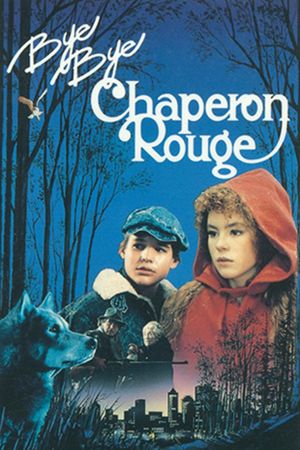 Bye bye chaperon rouge's poster