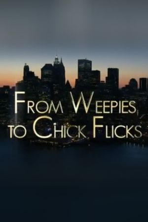 From Weepies to Chick Flicks's poster
