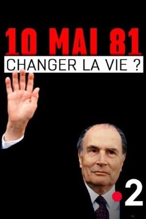 10 mai 1981 : Changer la vie ?'s poster