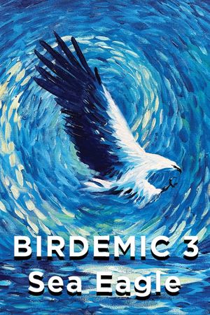 Birdemic 3: Sea Eagle's poster